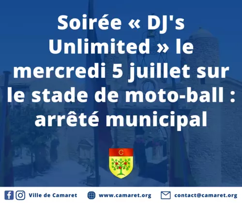 Soirée « DJ's Unlimited » le mercredi 5 juillet sur le stade de moto-ball : arrêté municipal