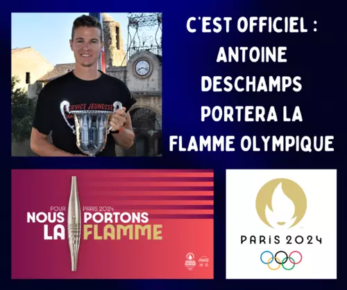 C'EST OFFICIEL : ANTOINE DESCHAMPS PORTERA LA FLAMME OLYMPIQUE