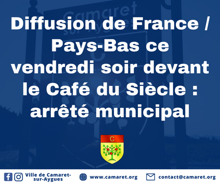 Diffusion du match France / Pays-Bas ce vendredi soir devant le Café du Siècle : arrêté municipal